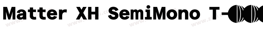 Matter XH SemiMono T字体转换
